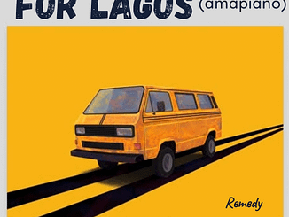 [Music] Remedy – For Lagos
